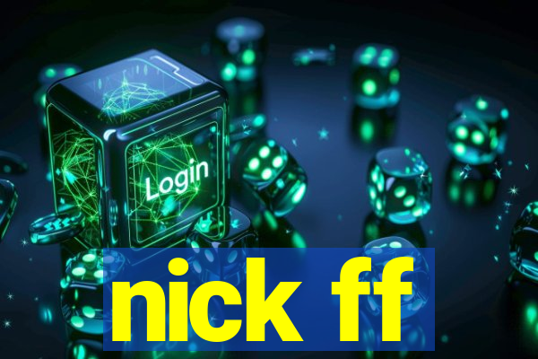 nick ff